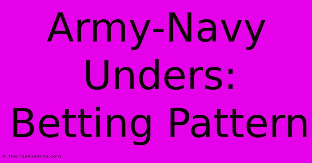 Army-Navy Unders: Betting Pattern