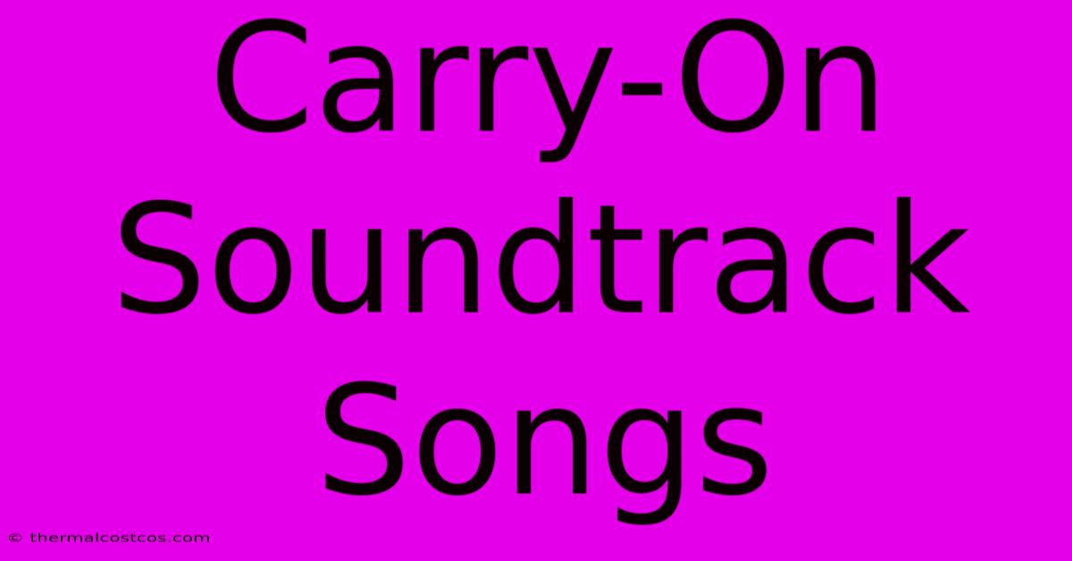 Carry-On Soundtrack Songs