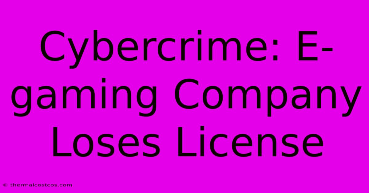 Cybercrime: E-gaming Company Loses License