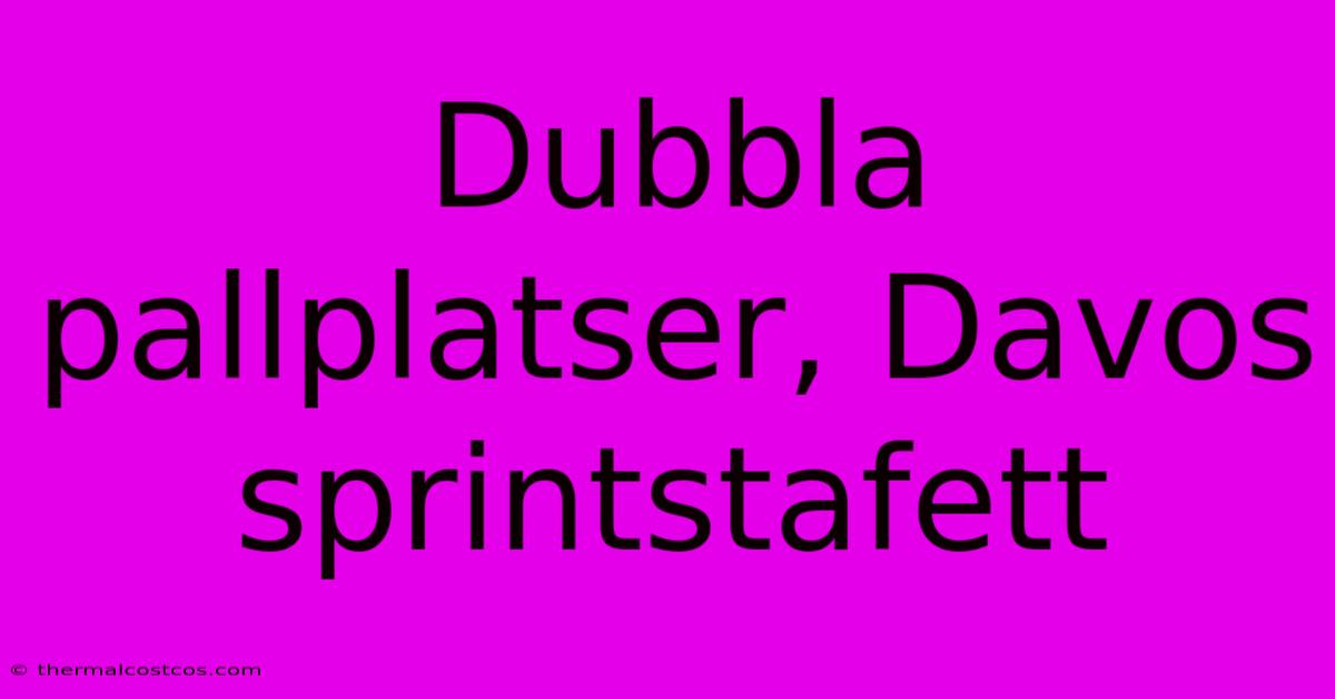 Dubbla Pallplatser, Davos Sprintstafett