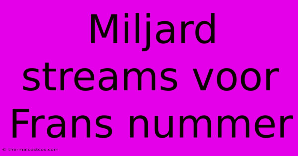 Miljard Streams Voor Frans Nummer