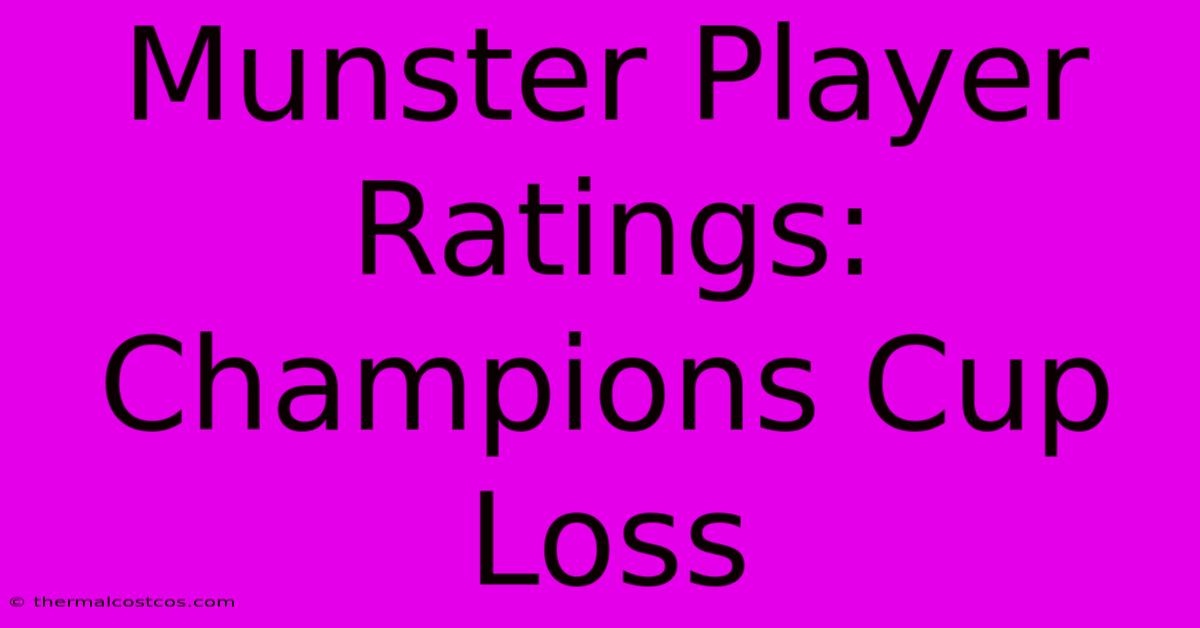 Munster Player Ratings: Champions Cup Loss