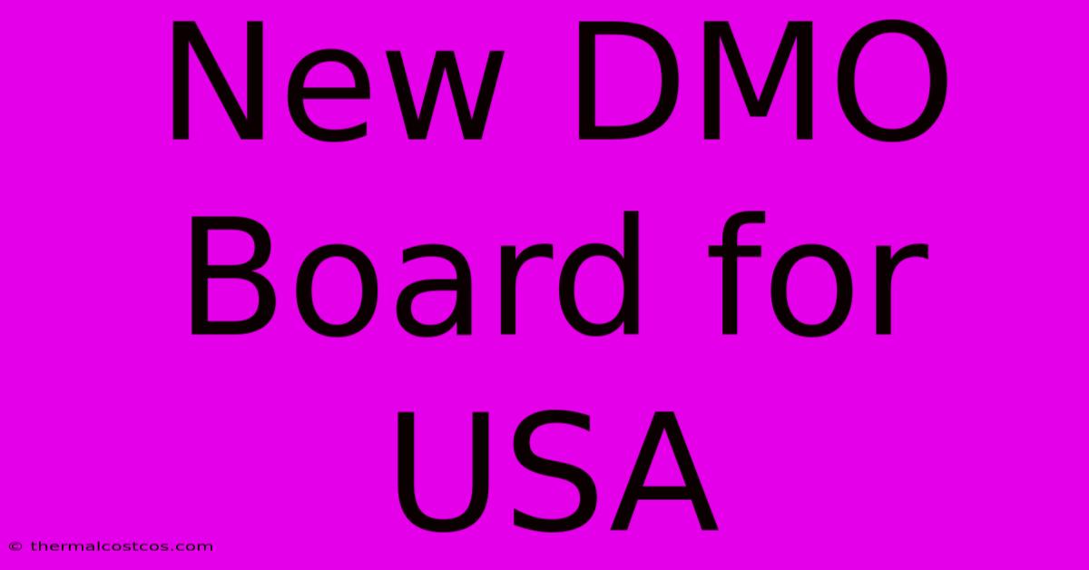 New DMO Board For USA