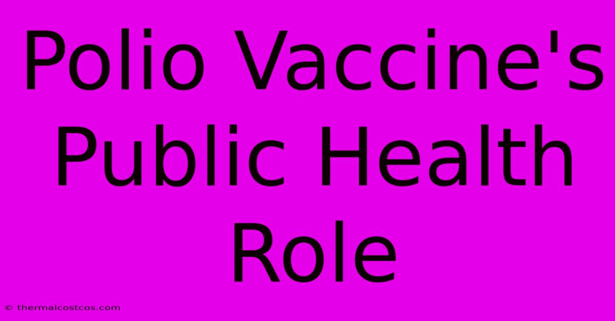 Polio Vaccine's Public Health Role