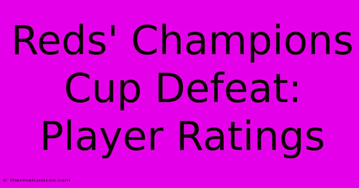 Reds' Champions Cup Defeat: Player Ratings