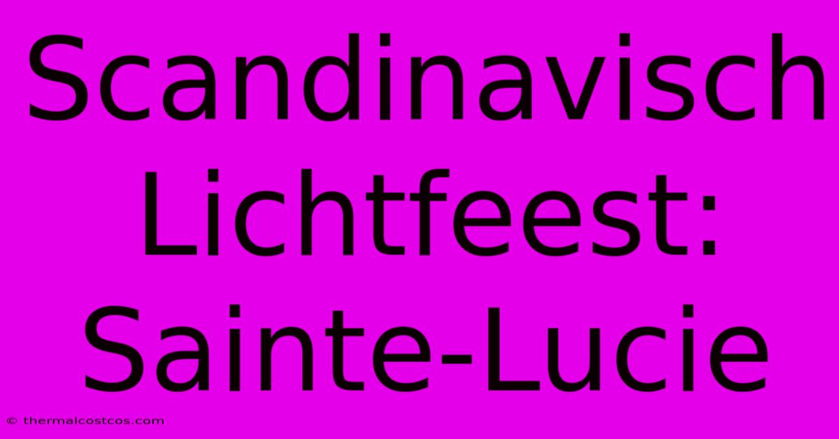 Scandinavisch Lichtfeest: Sainte-Lucie