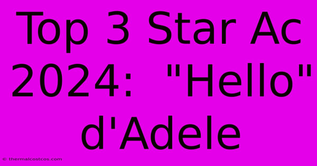 Top 3 Star Ac 2024:  