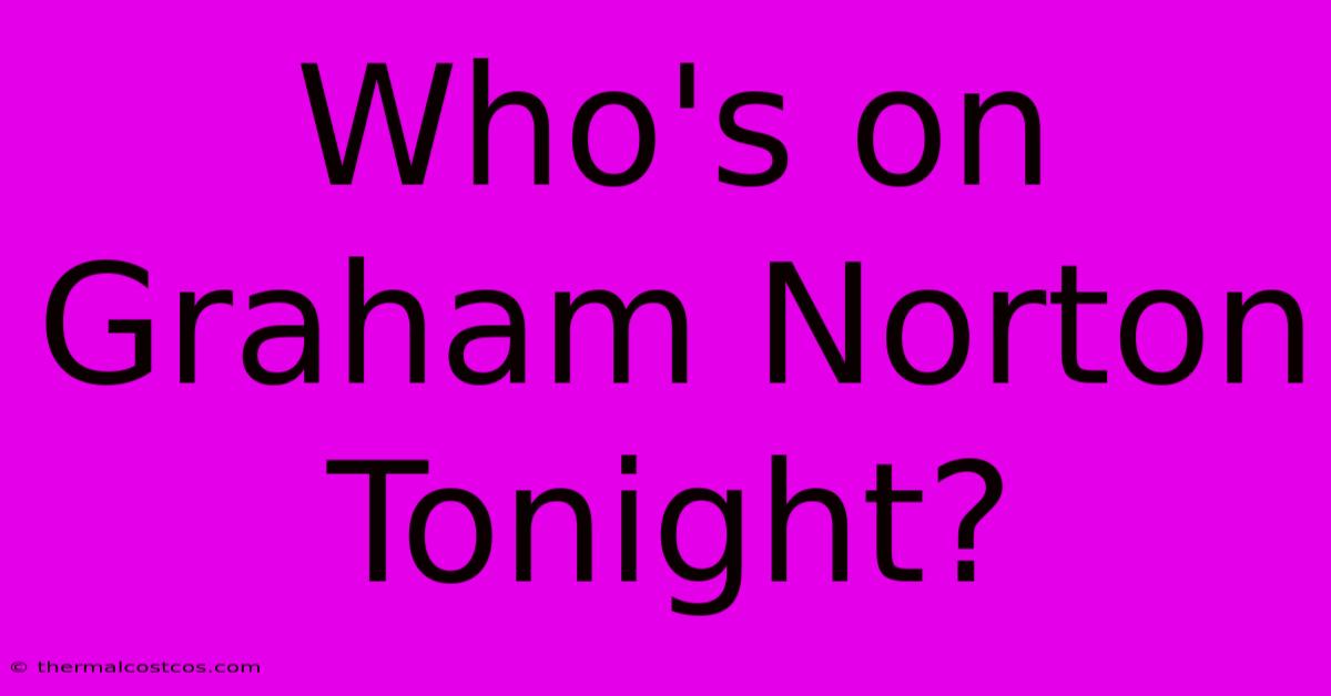 Who's On Graham Norton Tonight?